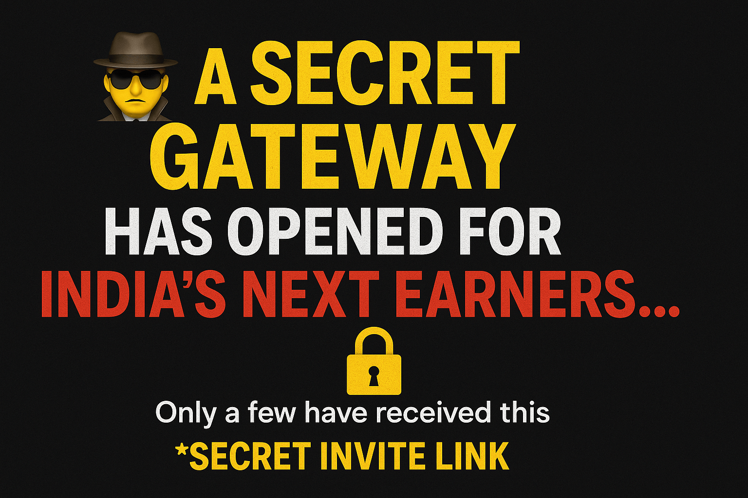 🕵️‍♂️A Secret Gateway Has Opened for India’s Next Earners
